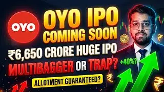 OYO IPO ₹6,650 Crore HUGE IPO | Oyo IPO Allotment Guaranteed? OYO IPO Multibagger Ya Trap?