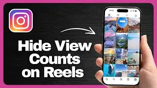 How to Hide View Count on Instagram Reels 