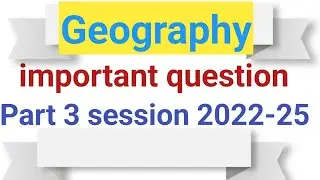 Bsc part 3 Geography honours important question session 2022-25 Bihar University 2025