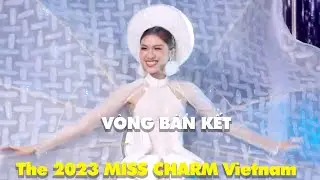 Hoa hậu Sắc đẹp Quốc tế 2023 | V&Ograve;NG B&Aacute;N KẾT MISS CHARM VIETNAM 2023 |