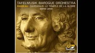 Rameau, Dardanus / Le temple de la gloire, Tambourins I/II (Dardanus) [FULL AUDIO]