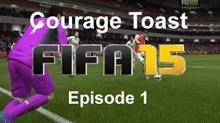 FIFA 15 - Episode 1 - Courage Toast