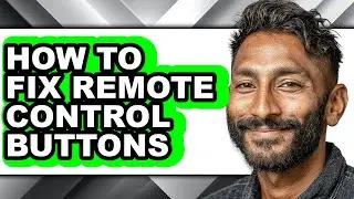How to Fix Remote Control Buttons - Full Guide
