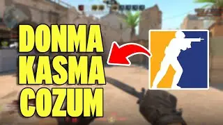 CS2 Donma, Kasma, FPS D&uuml;şmesi ve Oyundan Atma Sorunu &Ccedil;&ouml;z&uuml;m