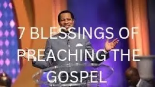 Pastor Chris -SEVEN(7) BLESSINGS OF PREACHING THE GOSPEL.