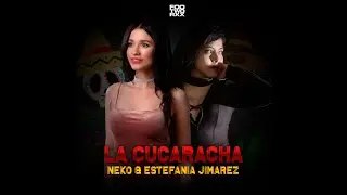 LA CUCARACHA - NEKO & ESTEFANIA JIMAREZ
