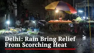 Heavy Rains In Delhi Bring Relief From Scorching Heat