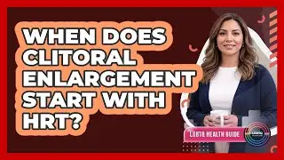 When Does Clitoral Enlargement Start With HRT?