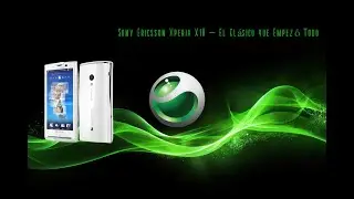 Sony Ericsson Xperia X10 &ndash; El Cl&aacute;sico que Empez&oacute; Todo | La Era Pixel