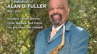 Celebrating the Life of Alan D. Fuller