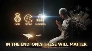 Your Wealth Won&rsquo;t Follow You | Truth of Life,Prayer, Fasting & Good Deeds Will Stay With You