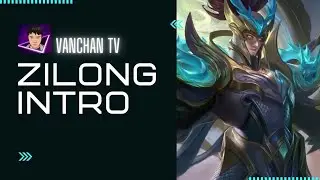 ZILONG INTRO