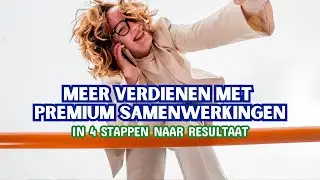 Meer verdienen met premium samenwerkingen: in 4 stappen naar resultaat - Aflevering 169.