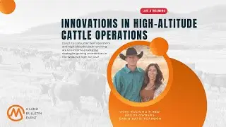 Innovations in High-Altitude Cattle Operations
