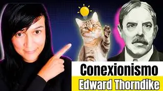 ¿Qué es el Conexionismo según Thorndike? #conexionismo #EdwardThorndike