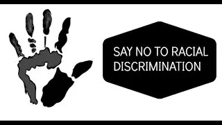 Say NO to racial discrimination