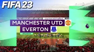 FIFA 23 - Manchester United vs. Everton | #MUNEVE
