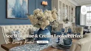 How to Style Your Home with Blue and Cream | D&eacute;cor Tips for Every Space 💙