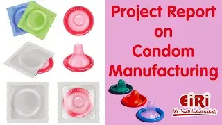 Project Report on Condom Manufacturing