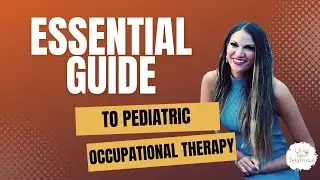 The Essential Guide to Pediatric Occupational Therapy for Parents | FREE