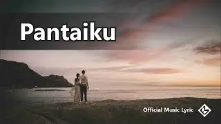 Pantaiku (Official Music Lyric)