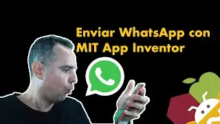 Enviar mensaje de WhatsApp con MIT App Inventor