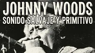 Johnny Woods: Sonido Salvaje y Primitivo 🔥 (El Verdadero Blues del Mississippi)