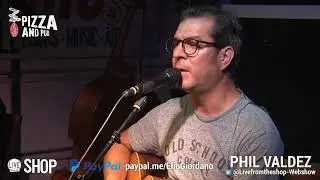 Live From The Shop featuring Phil Valdez