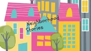 Neighborhood Stories Ep. 1