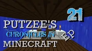 Putzee's Chronicles In MINECRAFT - Ep 21: Ups And A Big Fat Down!