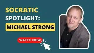 Socratic Spotlight: Exclusive Interview with Michael Strong