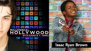 Issac Ryan Brown | Millennial Hollywood with Dakota T. Jones