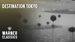 Destination Tokyo | Entering Tokyo Bay's Mine Field | Warner Classics