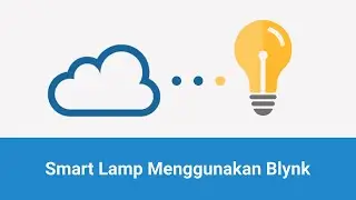 Smart Lamp menggunakan Blynk