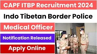 capf medical officer recruitment 2024, capf itbp medical officer recruitment 2024