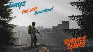 DayZ: The Last Broadcast pt.12| Day 6 of wipe day!!!|