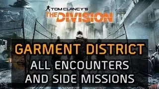 The Division Solo Walkthrough - Garment District All Encounters and Side Missions