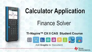 Finance Solver |  TI-Nspire CX II CAS | Getting Started Series - Calculator Application