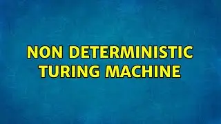 Non Deterministic Turing Machine