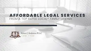 Affordable Legal Services From a Top Rated Local&reg; Family Lawyer