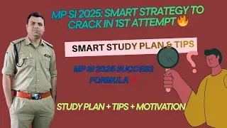 MP SI 2025 Smart Strategy 🔥 | How to Clear MP SI Exam in First Attempt | Complete Preparation Guide