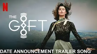 The Gift Season 2 | Date Announcement Trailer Song (UNRELEASED)