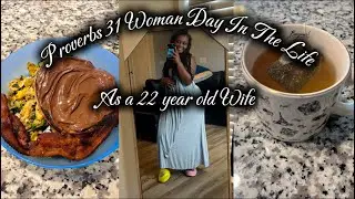  PROVERBS 31 WOMAN DAY IN THE LIFE AS A 22 YEAR OLD WIFE | resting in God + tending to the house