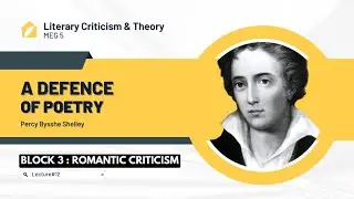 A DEFENCE OF POETRY | PB SHELLEY | LITERARY CRITICISM & THEORY | MEG 5 BLOCK 3| LECTURE#12