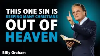This One Sin Is Keeping Many Christians Out of Heaven | Billy Graham