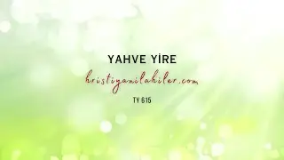Yahve Yire | TY 615 | Karaoke Hristiyan İlahiler