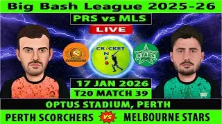 Perth Scorchers vs Melbourne Stars | PS vs MS | 39th Match of Big Bash League 2025-26 | MLS vs PRS