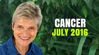 Cancer JULY 2016 ASTROLOGY HOROSCOPE - HAPPY BIRTHDAY!