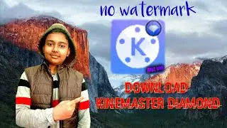 Kinemaster diamond free download   everything unlock    ///no watermark