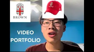 Brown Video Portfolio (Accepted Class of 2028)